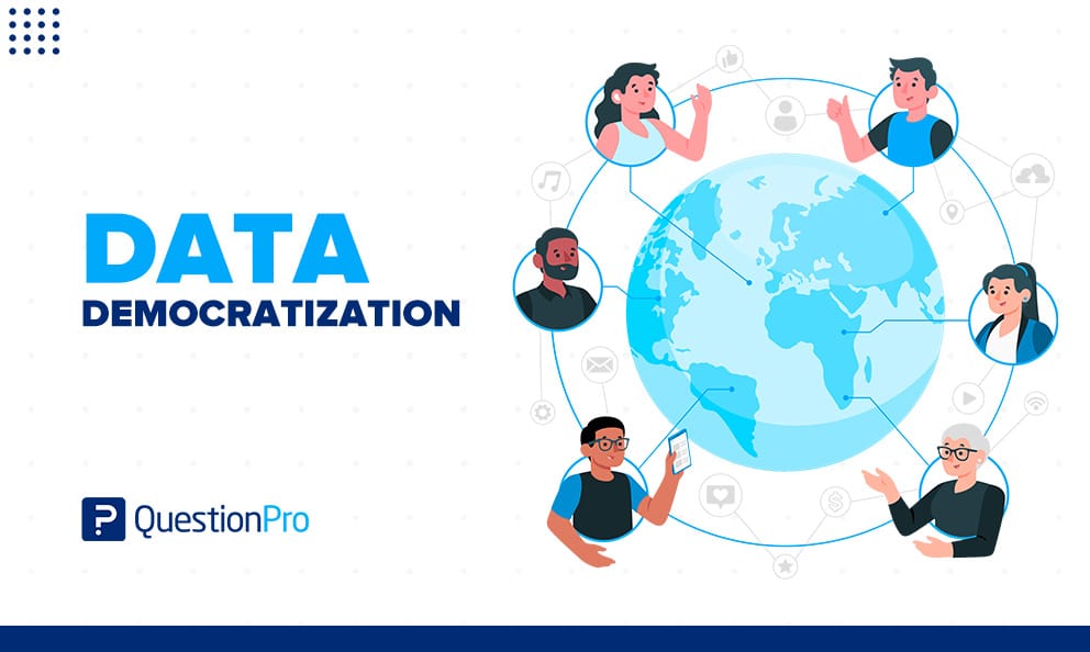 Data Democratization: Definition & Strategic Principles | QuestionPro