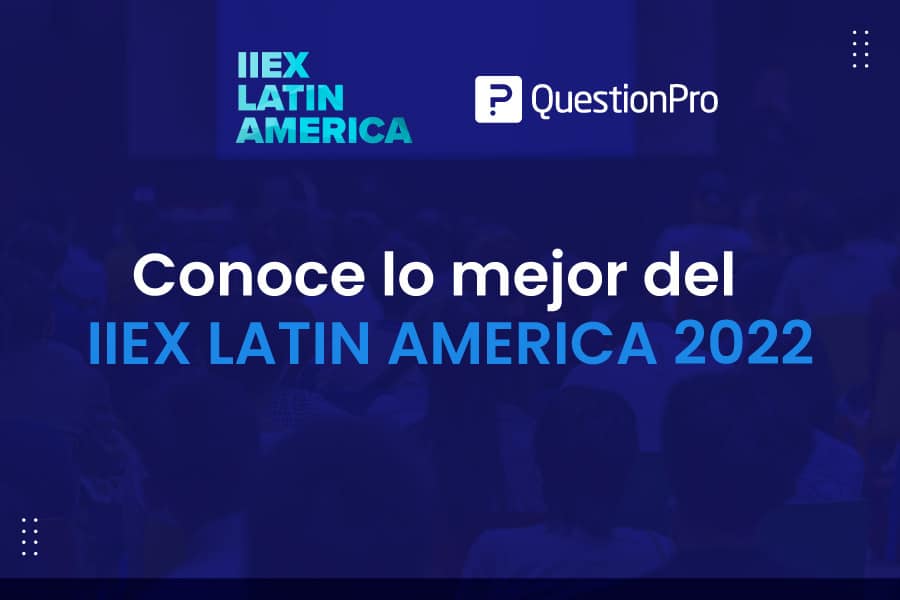 IIeX LATAM 2022 - El resumen completo