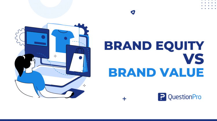 Brand Equity vs Brand Value. Both are informed brand valuations. One indicates market penetration, and the other, financial performance.