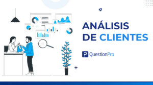 Análisis de clientes: Qué es y cómo realizarlo