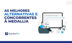 As Melhores Alternativas e Concorrentes à Medallia