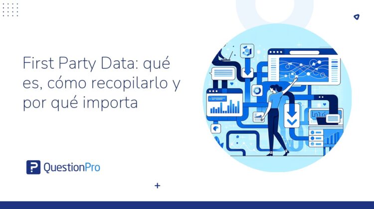 First Party Data: qué es, cómo recopilarlo y por qué importa